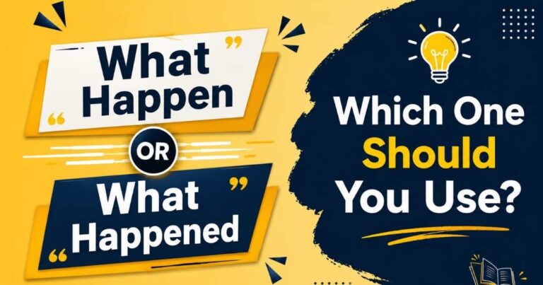 What Happen or What Happened