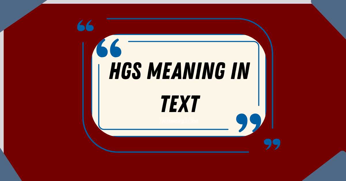 HGS Meaning in Text