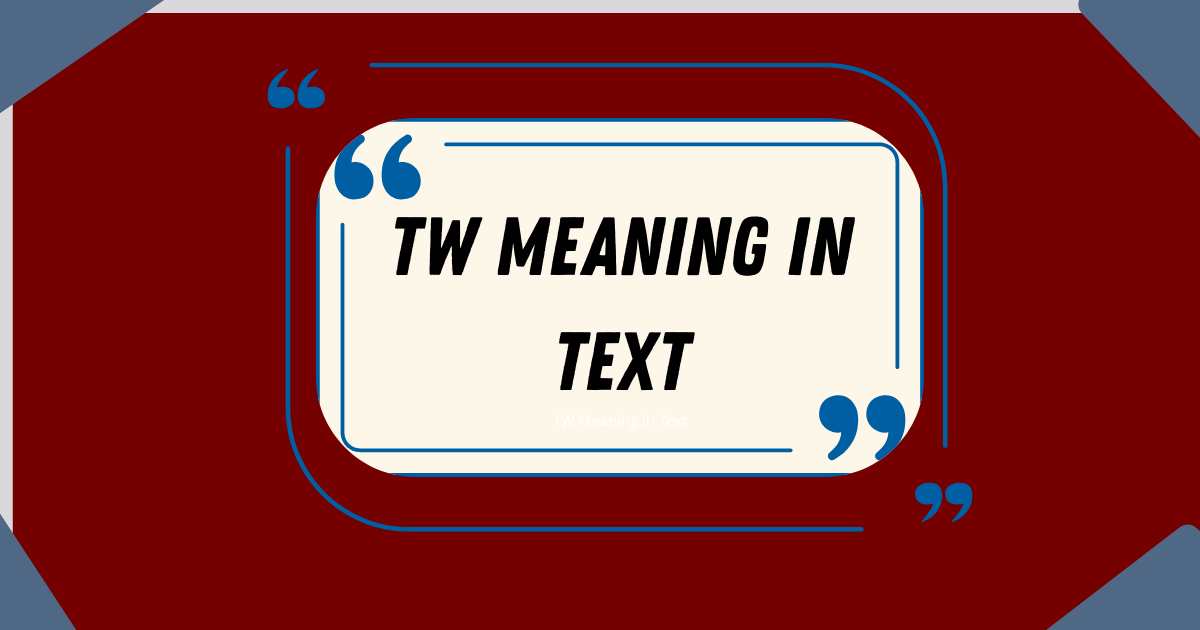 TW Meaning in Text